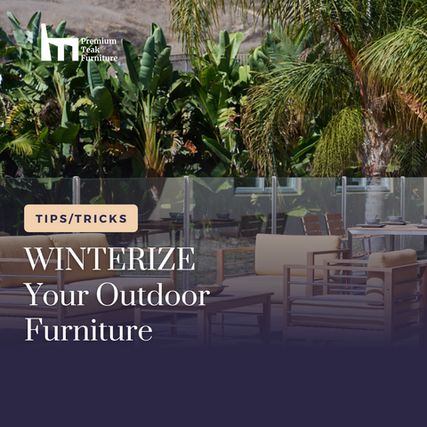 Winterize Your Teak Furniture